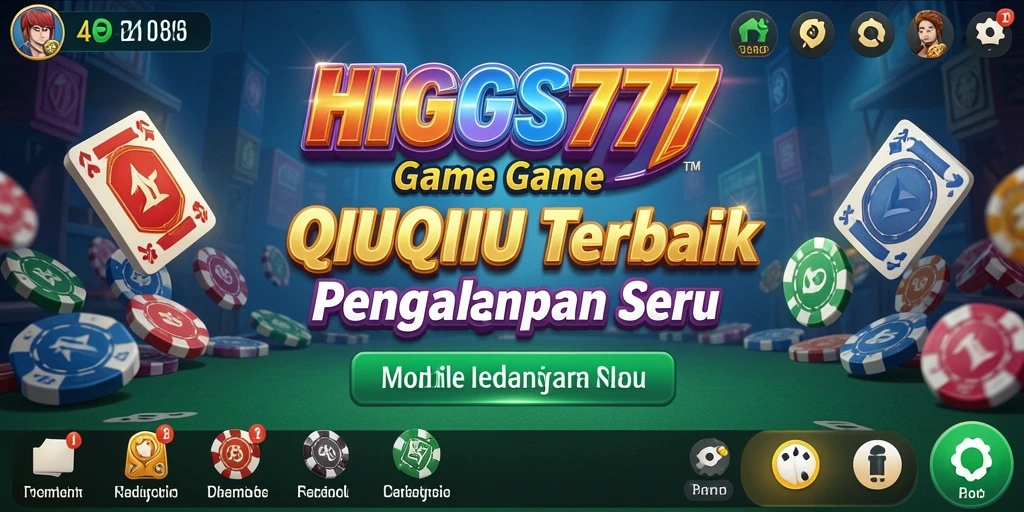 Tampilan gameplay seru dari HIGGS777 yang menampilkan permainan QiuQiu.